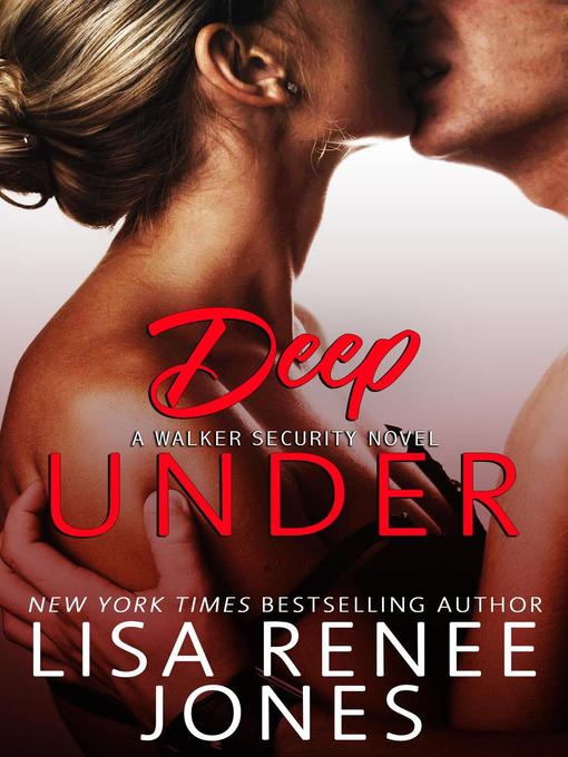 Title details for Deep Under by Lisa Renee Jones - Available